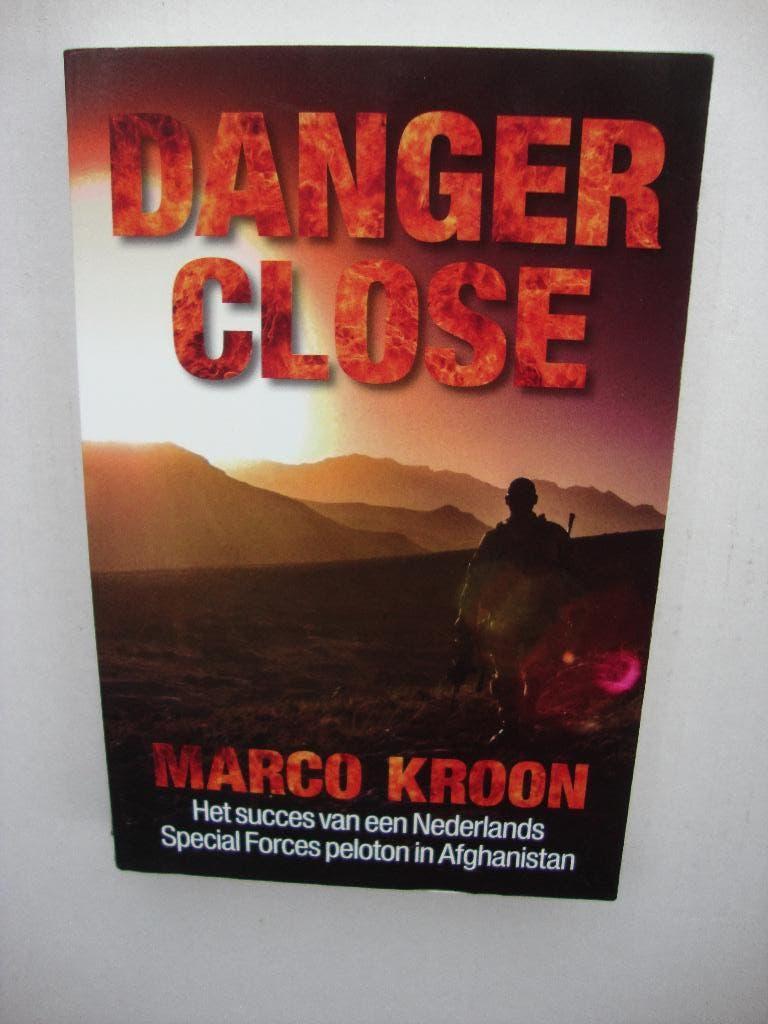 "Danger Close"- Marco Kroon., Ophalen of Verzenden, Gelezen, Marco Kroon