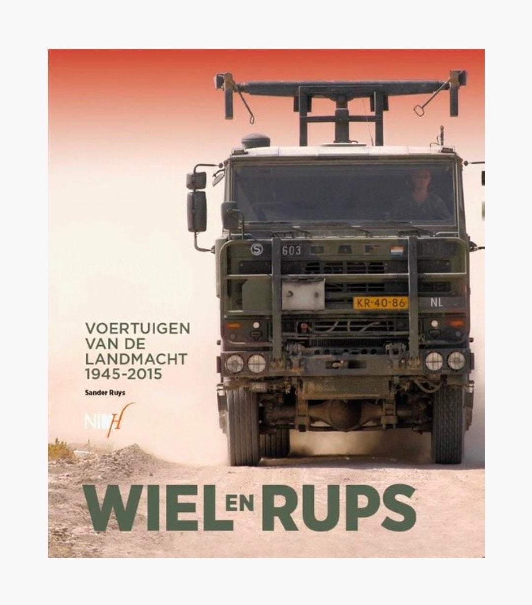Gezocht: Wiel en rups.Voertuigen van de landmacht, 1945-2015, Ophalen of Verzenden, Sander Ruys
