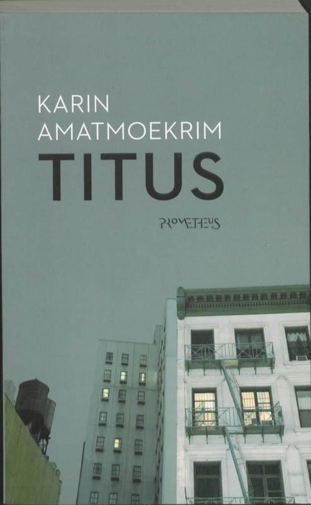 Karin Amatmoekrim - Titus, Boeken, Ophalen of Verzenden, Zo goed als nieuw