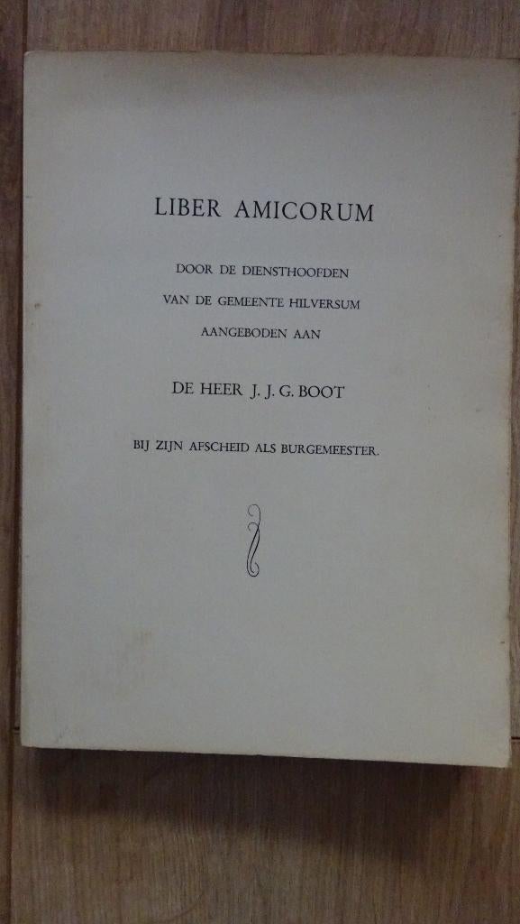 Liber amicorum aangeboden aan burgermeester Boot Hilversum, Ophalen of Verzenden, Gelezen