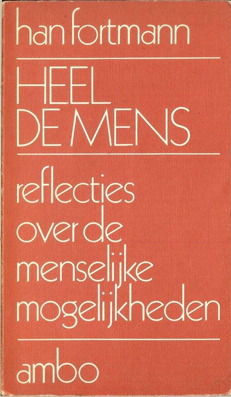 Han Fortman - HEEL DE MENS - Reflecties over de menselijke, Boeken, Ophalen of Verzenden, Gelezen