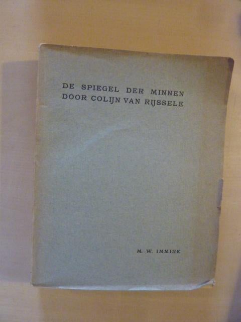 W. Immink - De spiegel der minnen door Colijn van Rijssele, Verzenden, Gelezen