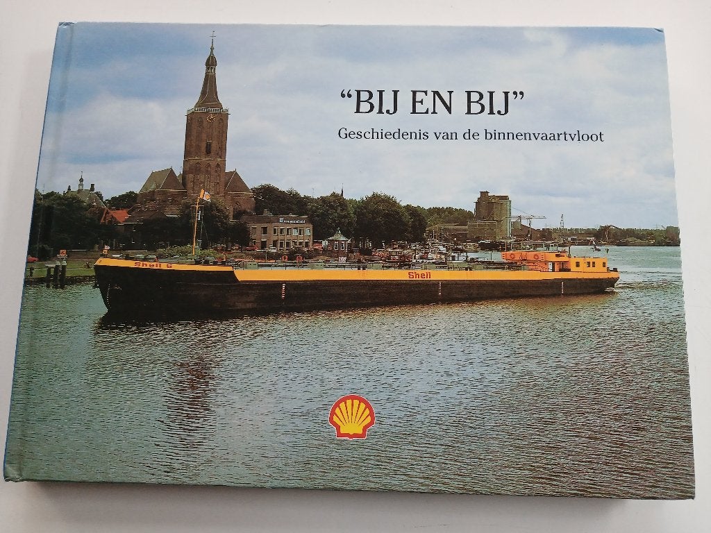 'Bij en bij' -Geschiedenis van de (Shell) binnenvaartvloot, Verzenden, Gebruikt, Boek of Tijdschrift
