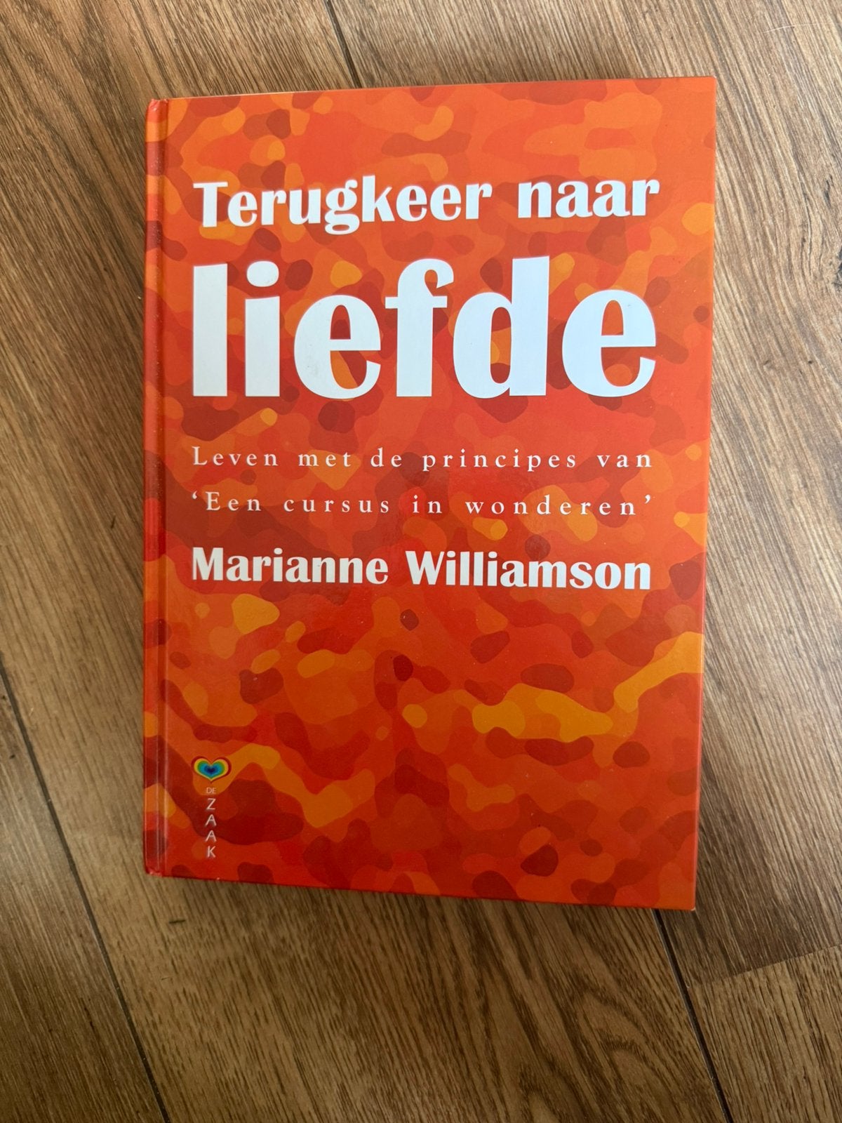 Terugkeer naar liefde - Marianne Williamson (hardcover), Boeken, Ophalen of Verzenden, Zo goed als nieuw, Spiritualiteit algemeen