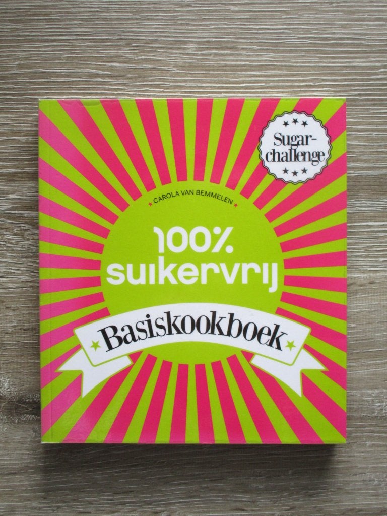 100% suikervrij basiskookboek - Carola van Bemmelen, Boeken, Ophalen of Verzenden, Gelezen, Nederland en België