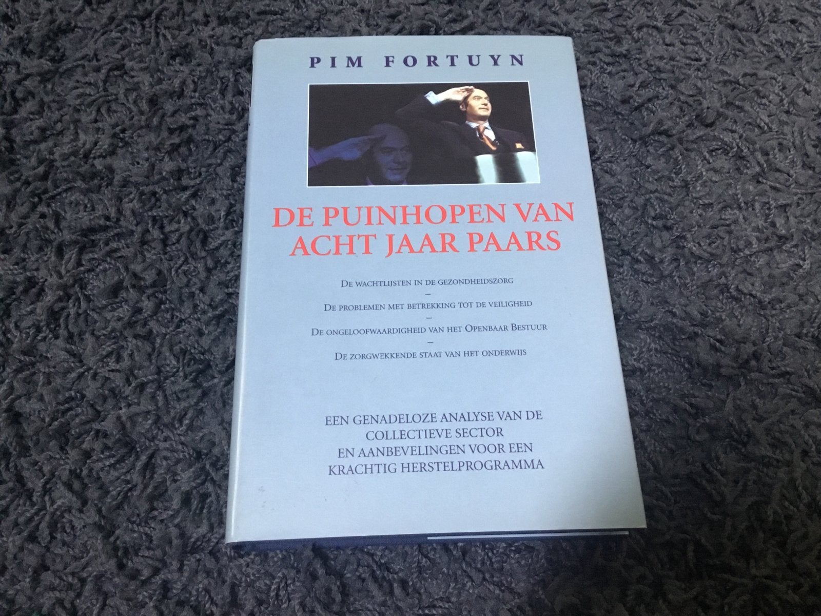 Pim Fortuyn - De puinhopen van acht jaar Paars, Ophalen of Verzenden, Gelezen, Politiek en Staatkunde, Nederland