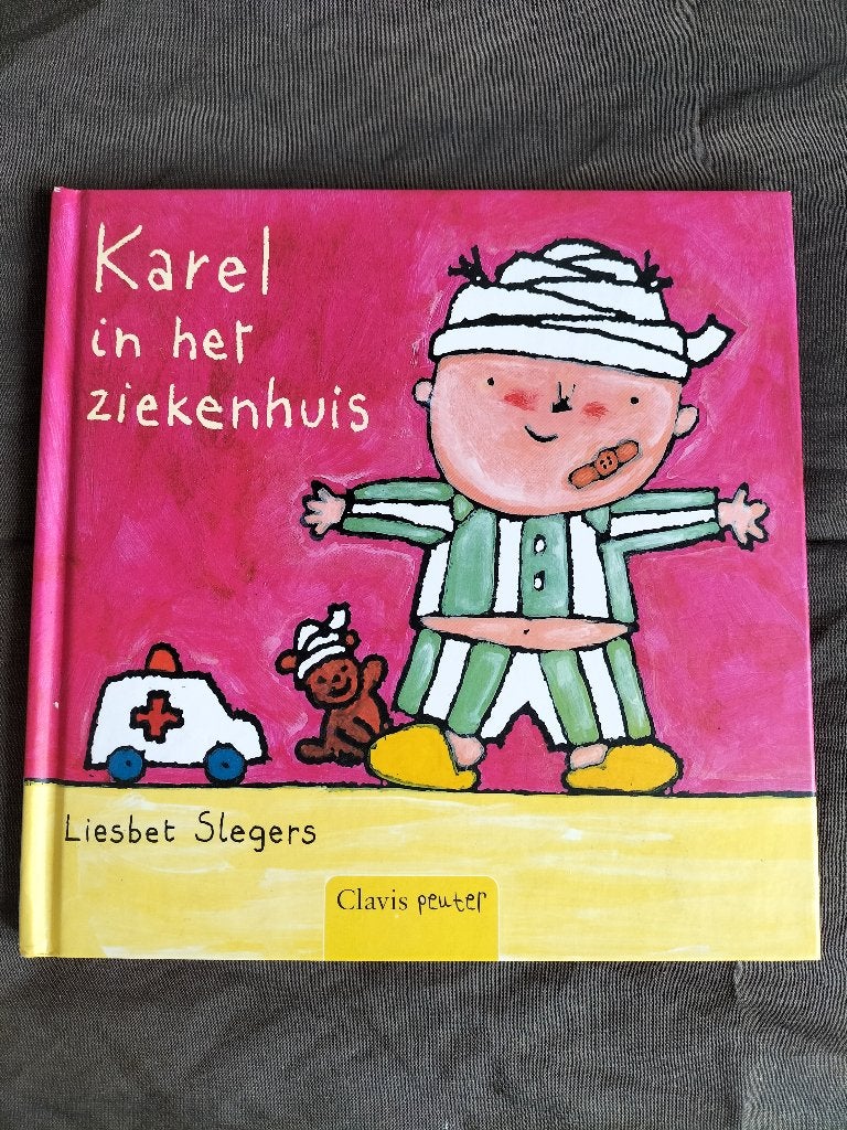 Liesbet Slegers - Karel in het ziekenhuis, Boeken, Ophalen of Verzenden, Zo goed als nieuw, Liesbet Slegers, 2 tot 3 jaar