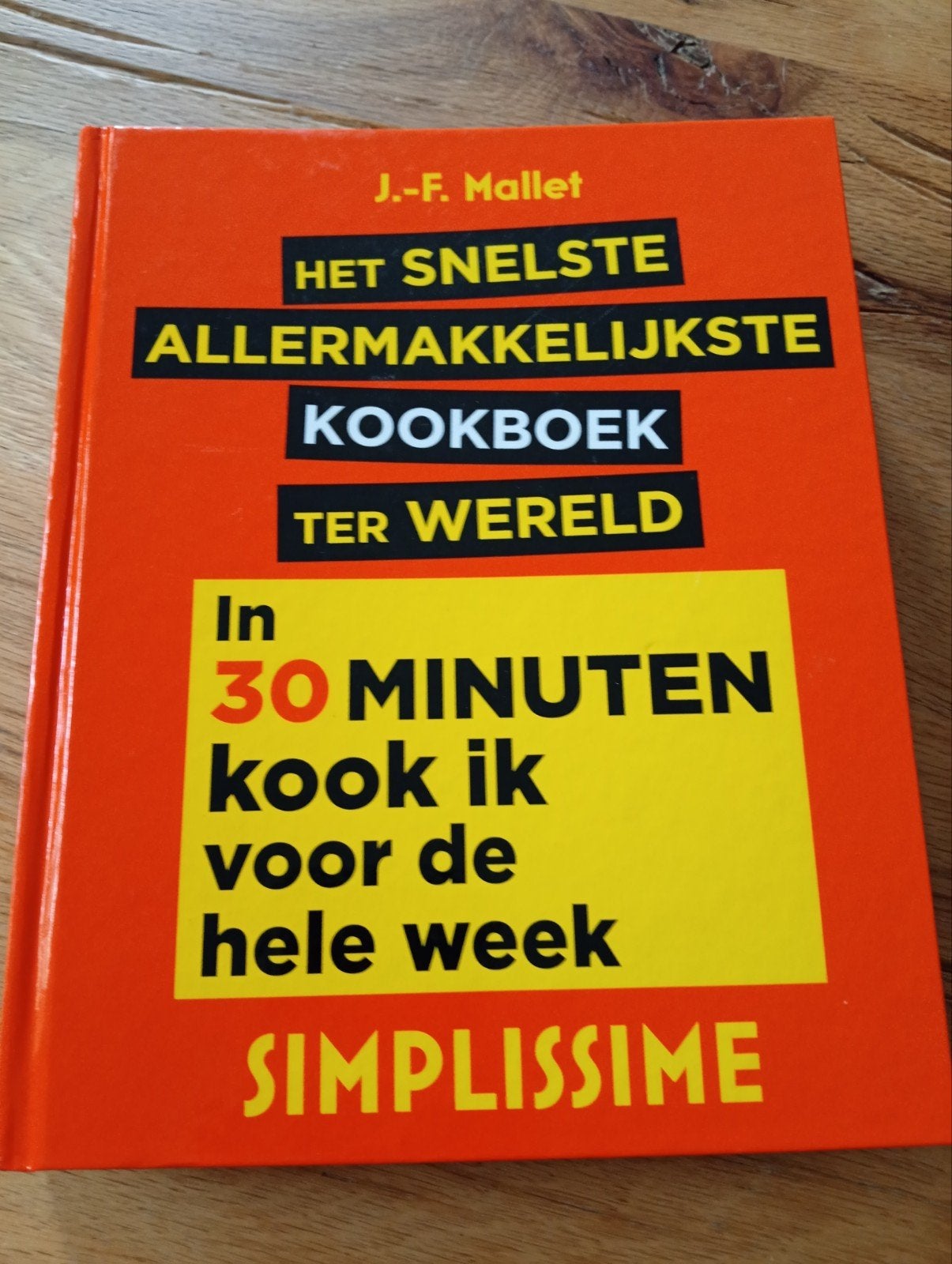 Het snelste, allermakkelijkste kookboek ter wereld, J.-F. Mallet, Ophalen of Verzenden, Gezond koken, Overige gebieden