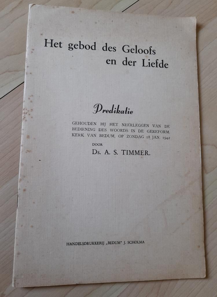 HET GEBOD DES GELOOFS EN DER LIEFDE door Ds AS Timmer, Ophalen of Verzenden, Gelezen