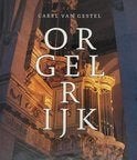 Orgelrijk. De rijkdom aan kerkorgels in Nederland, Ophalen of Verzenden, Zo goed als nieuw, Instrument