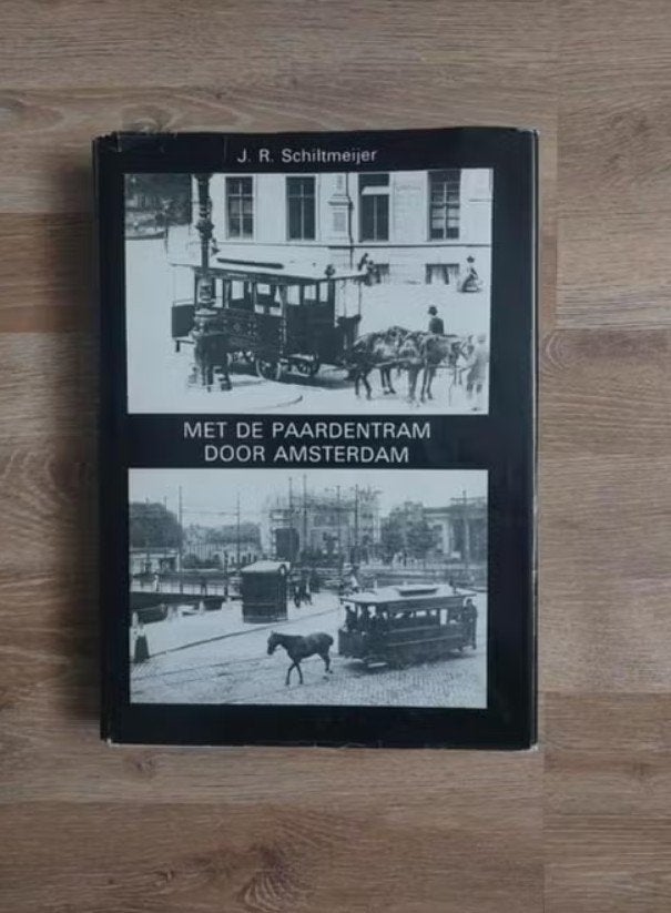Met de paardentram door Amsterdam door J.R. Schiltmeijer, Boeken, Ophalen of Verzenden, Zo goed als nieuw, J.R. Schiltmeijer