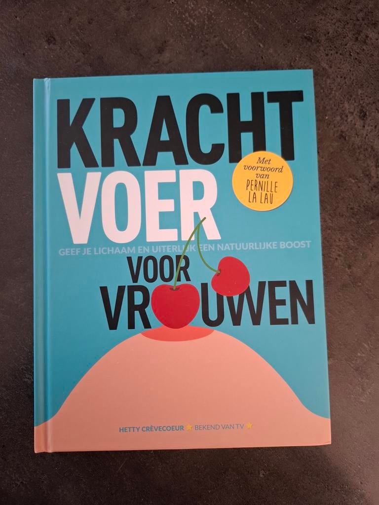 Krachtvoer voor Vrouwen: Geef je Lichaam een Boost, Ophalen of Verzenden, Zo goed als nieuw, Gezondheid en Conditie, Hetty Crèvecoeur