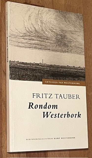 Frtiz Tauber. Rondom Westerbork. Herinneringscentrum 2004, Tweede Wereldoorlog, Fritz Tauber, Ophalen of Verzenden, Zo goed als nieuw