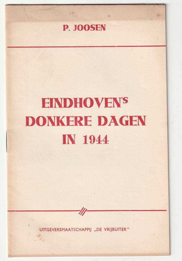 Eindhoven's donkere dagen in 1944 boekje P. Joosen, Verzenden, Overige soorten, X, Nederland