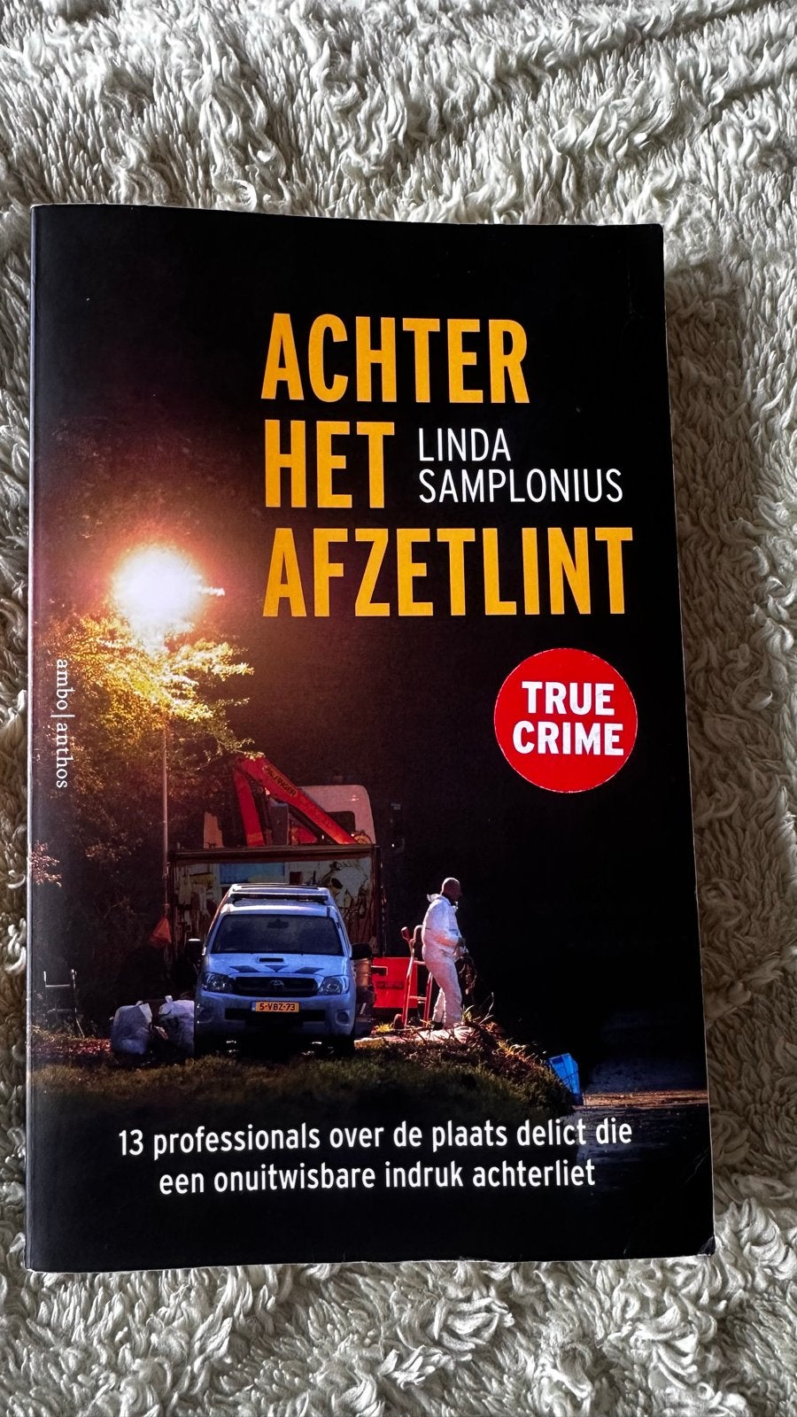 Achter het afzetlint - True Crime zie ook mijn andere boeken, Ophalen of Verzenden, Zo goed als nieuw