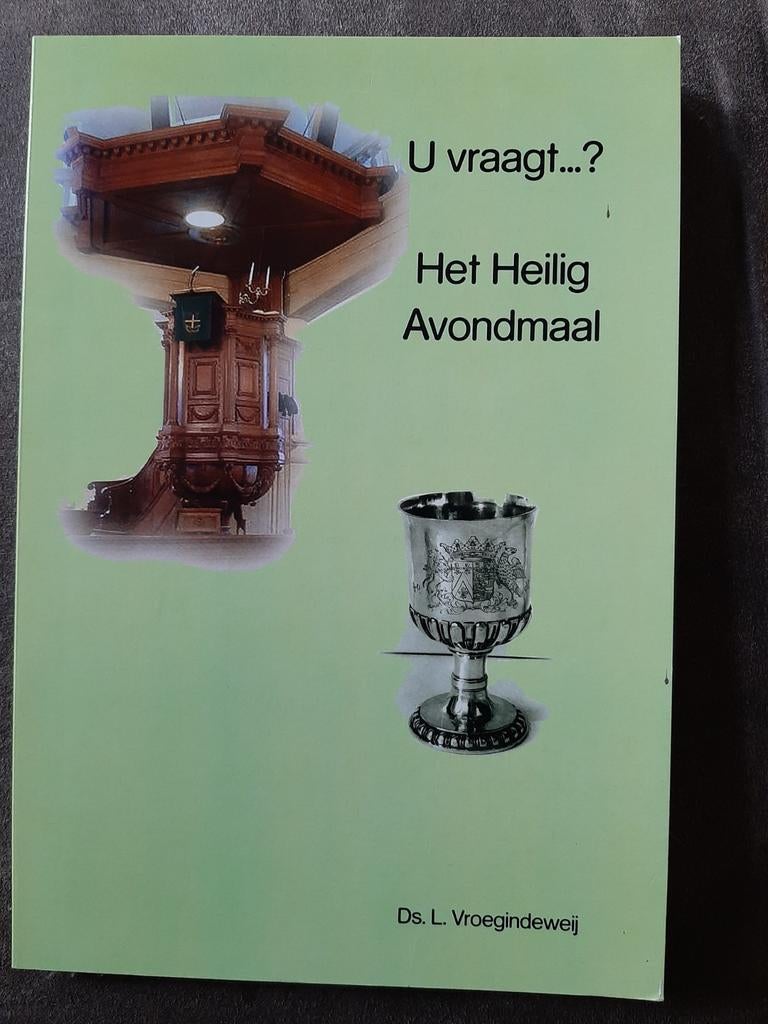 U vraagt...? Het Heilig Avondmaal - Ds. L. Vroegindeweij, Ophalen of Verzenden, Nieuw, Ds. L. Vroegindeweij, Christendom | Katholiek