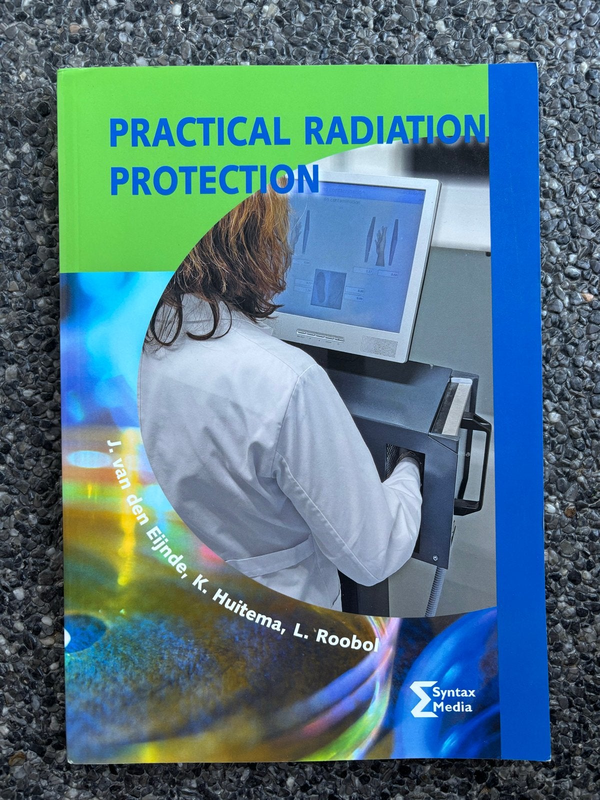Practical Radiation Protection - 5th Edition (Engelstalig), Ophalen of Verzenden, Beta, Nieuw, HBO