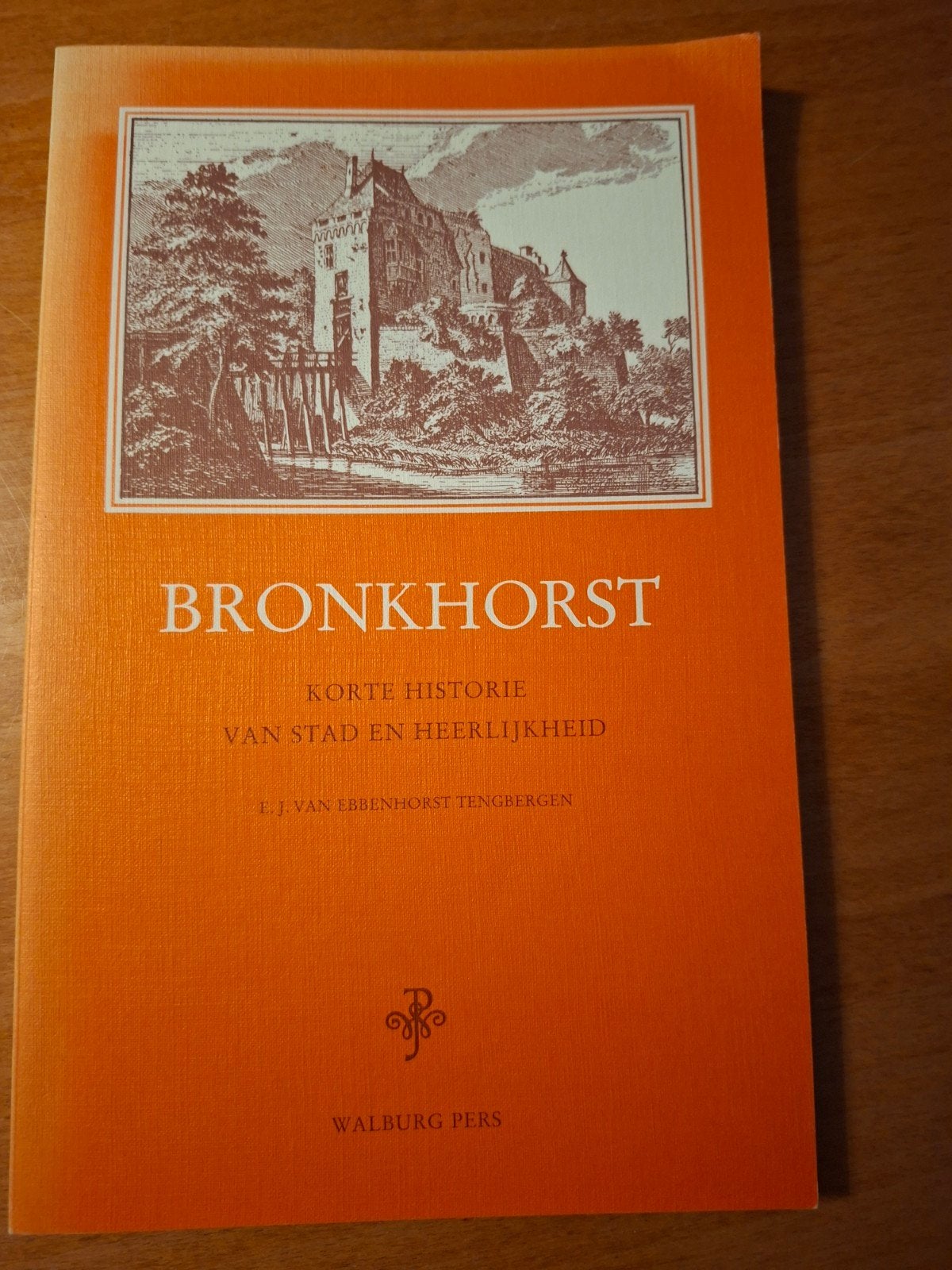 Bronkhorst: Korte historie van stad en heerlijkheid, Ophalen of Verzenden, 20e eeuw of later, Zo goed als nieuw, E.J. van Ebbenhorst Tengbergen