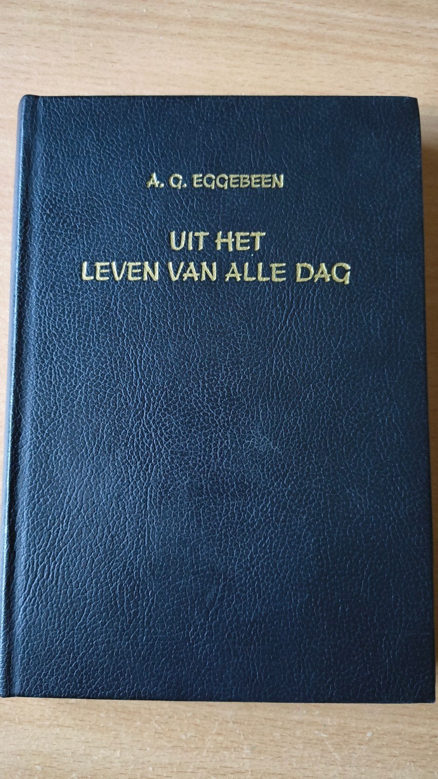 Uit het leven van alledag. AG Eggebeen, Boeken, Ophalen of Verzenden, Zo goed als nieuw, AG Eggebeen, Christendom | Protestants