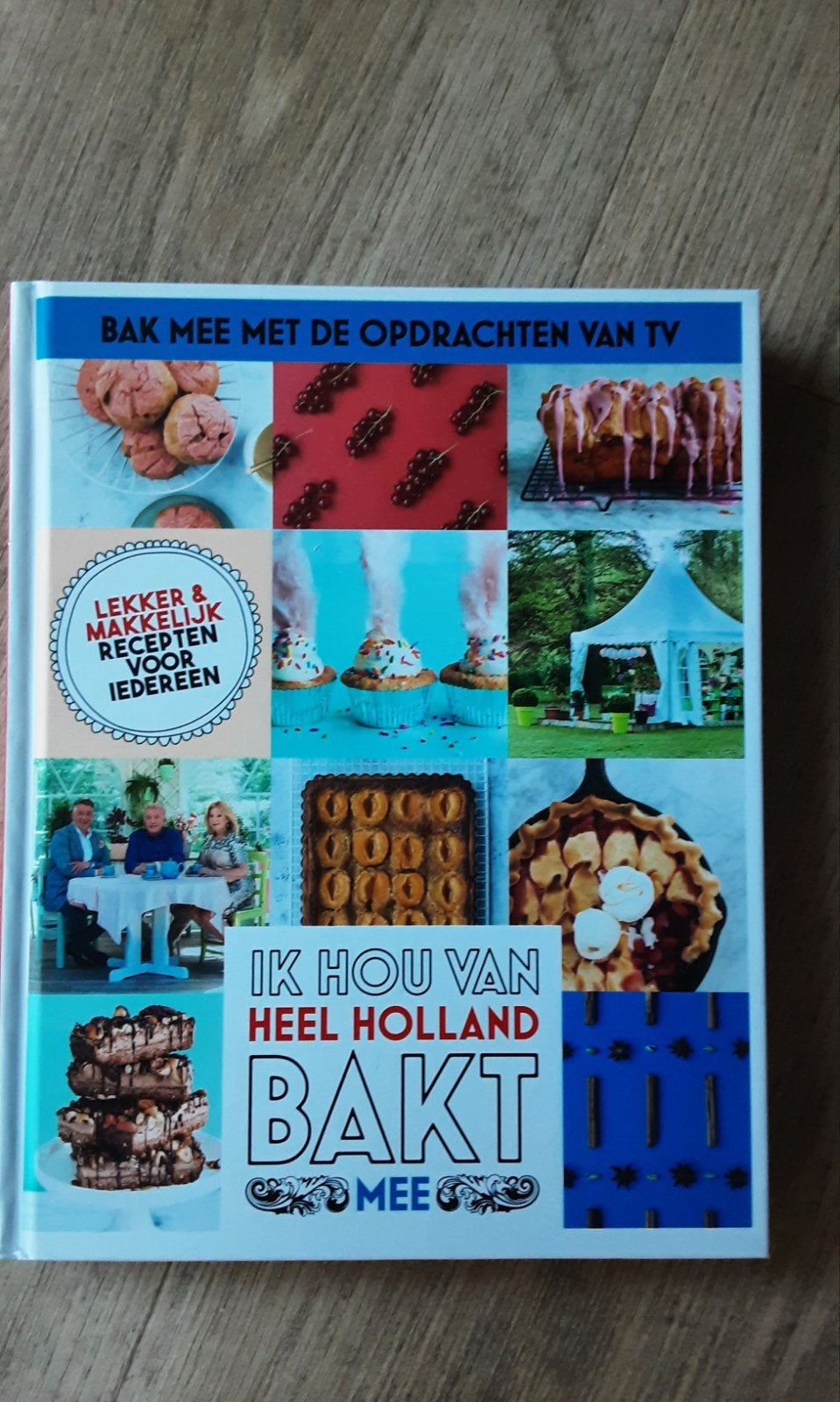 Ik Hou Van Heel Holland Bakt Mee - Bakboek, Taart, Gebak en Desserts, Ophalen of Verzenden, Zo goed als nieuw, Nederland en België