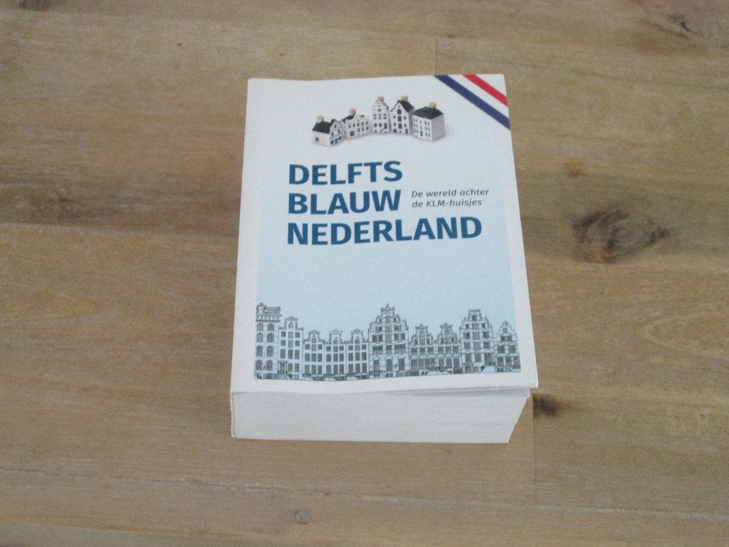 Delfts blauw Nederland de wereld achter de KLM-huisjes, Ophalen of Verzenden, Nieuw