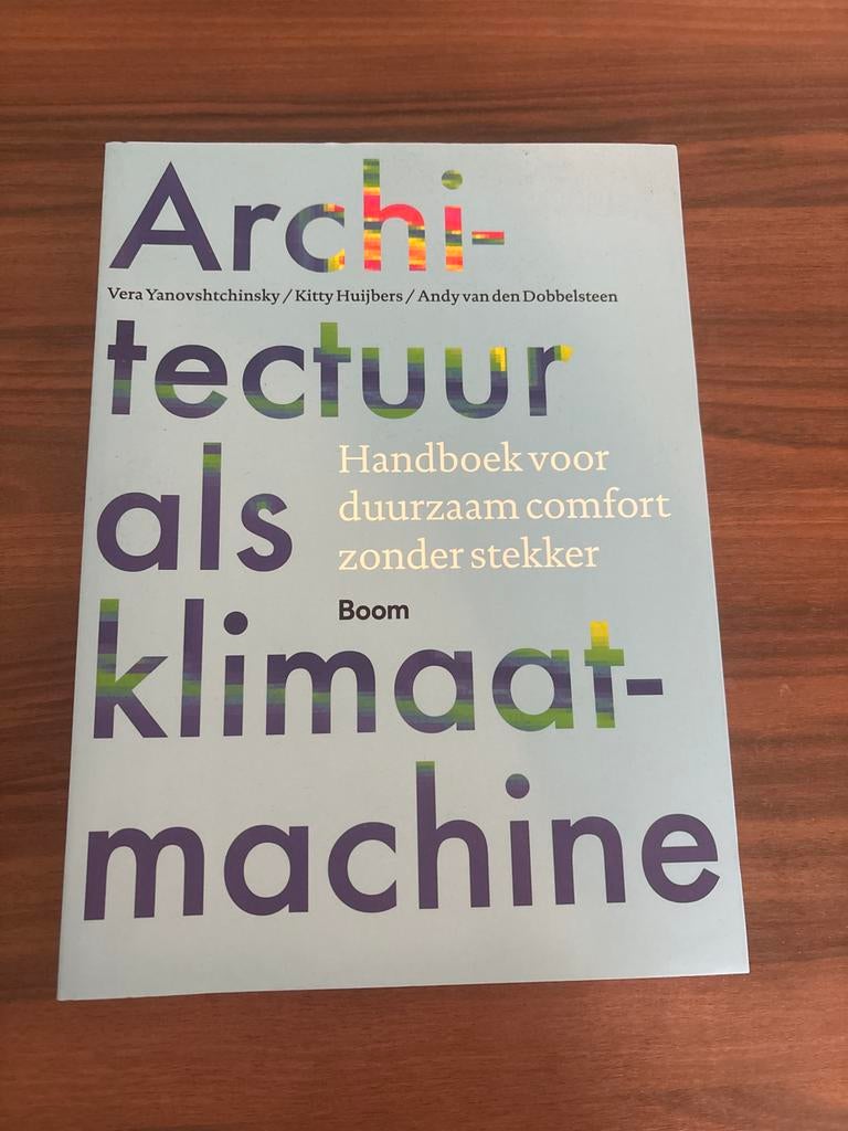 Kitty Huijbers / Boek: Architectuur als klimaatmachine, Boeken, Ophalen of Verzenden, Zo goed als nieuw, Kitty Huijbers; Vera Yanovshtchinsky; Andy van den Dobbelsteen