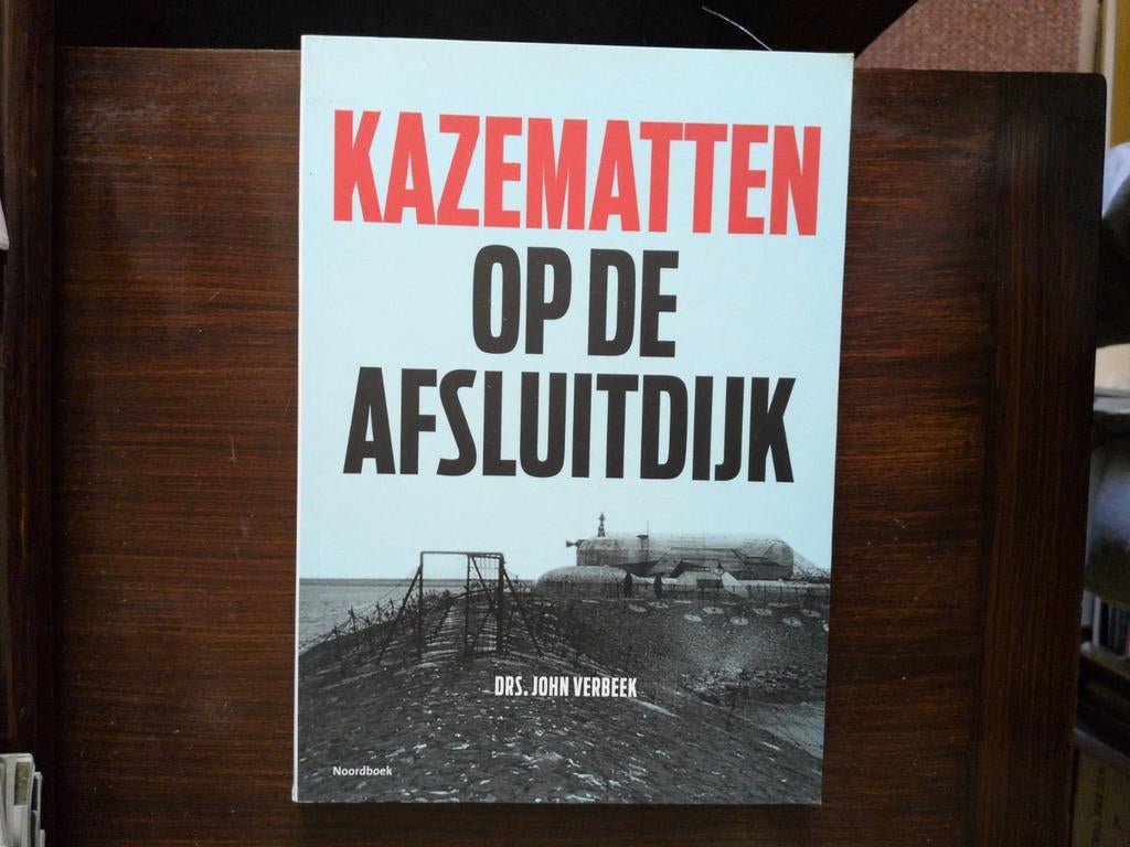 John Verbeek - Kazematten op de Afsluitdijk, Boeken, Tweede Wereldoorlog, Ophalen of Verzenden, Zo goed als nieuw, John Verbeek