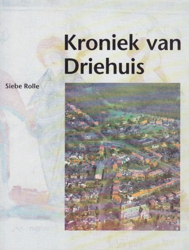 Siebe Rolle - Kroniek van Driehuis - 1994, Ophalen of Verzenden, Zo goed als nieuw, Siebe Rolle