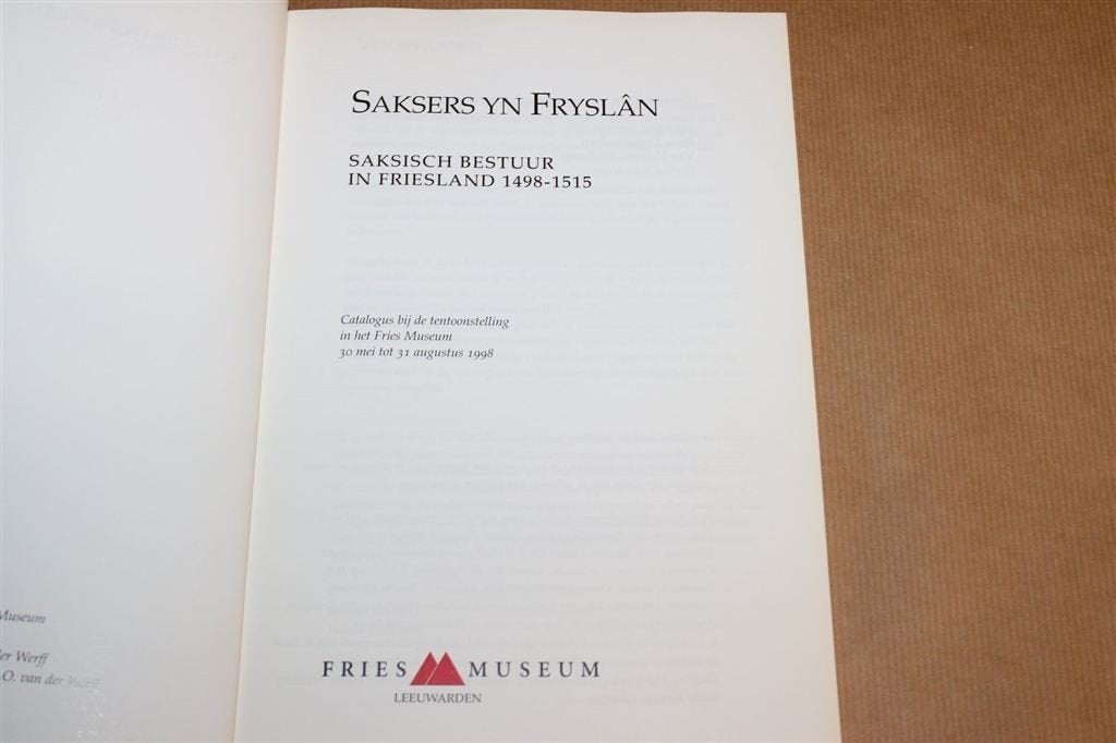 Saksers yn Fryslân — Friesland Bestuur 1498-1515 1998, Ophalen of Verzenden, Gelezen