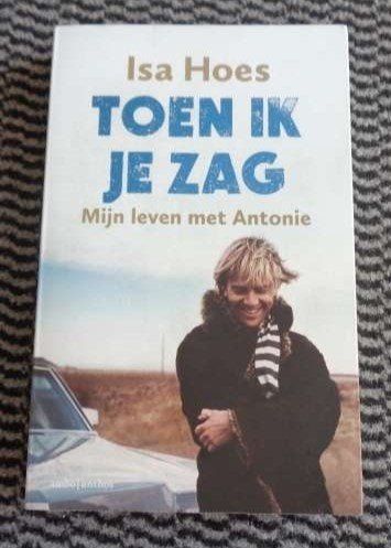 Isa Hoes - Toen ik je zag. Mijn leven met Antonie., Ophalen of Verzenden, Zo goed als nieuw, Film, Tv en Media, Isa Hoes