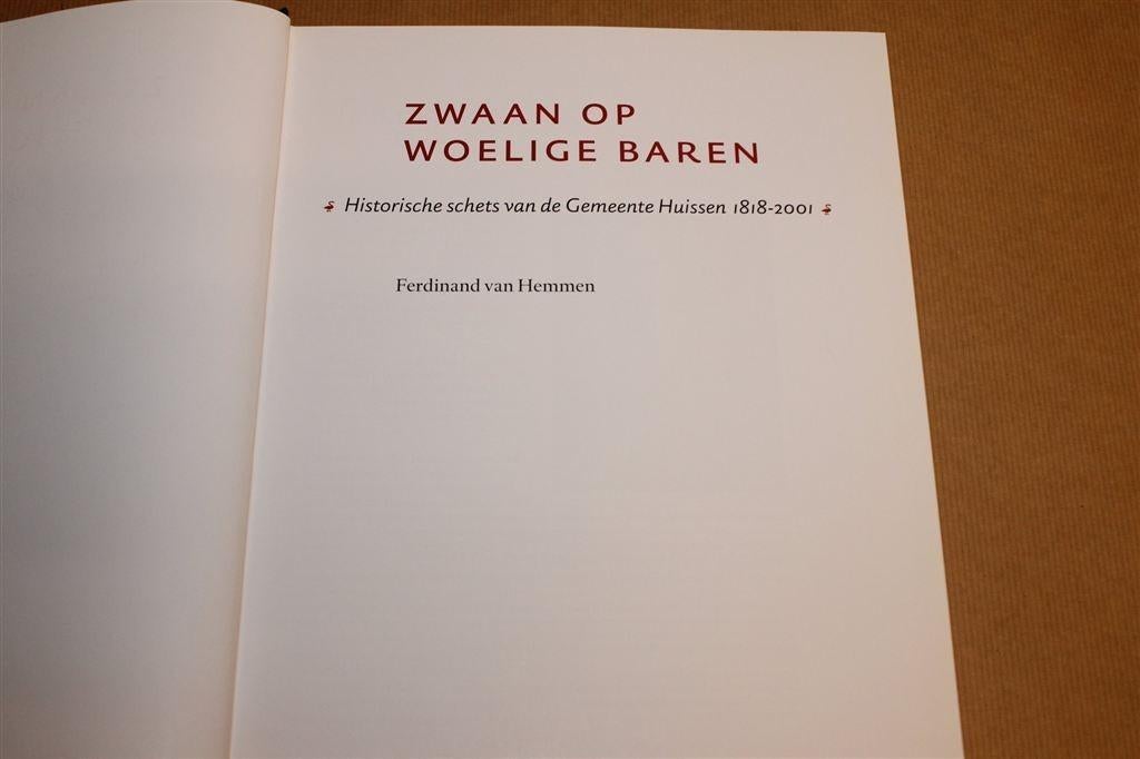 Zwaan op Woelige Baren — Geschiedenis van Huissen 1818–2001, Ophalen of Verzenden, Zo goed als nieuw