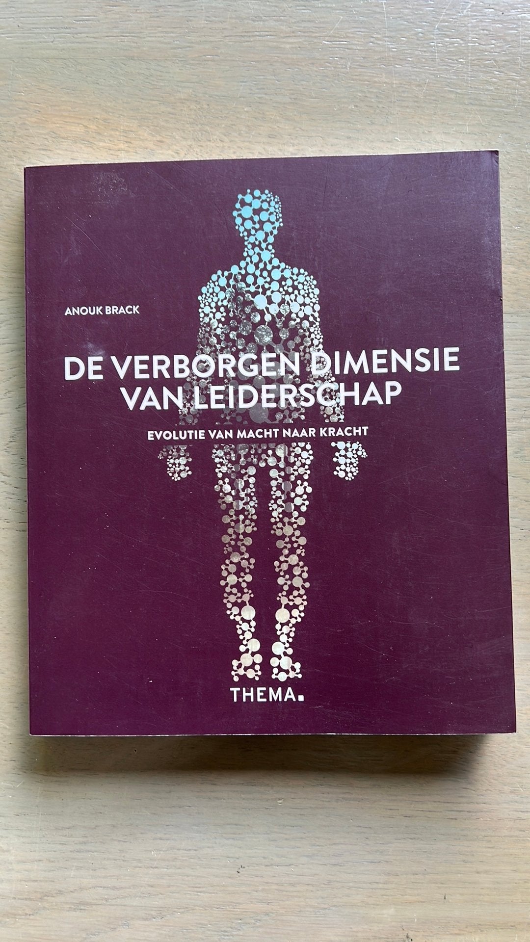 Anouk Brack - De verborgen dimensie van leiderschap, Ophalen of Verzenden, Zo goed als nieuw, Anouk Brack