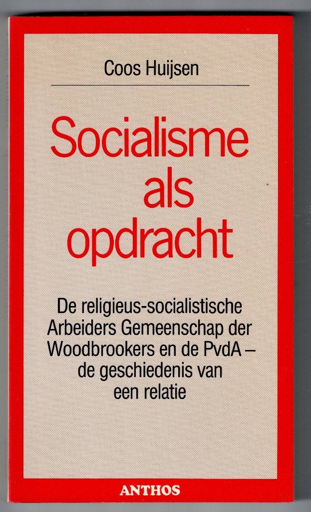 Coos Huijsen–Socialisme als opdracht (Woodbrookers in PvdA), Gelezen, Ophalen of Verzenden, Politiek en Staatkunde, Nederland