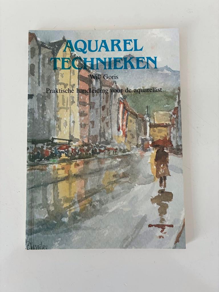 Aquarel Technieken - Wil Goris, Ophalen of Verzenden, Gelezen, Schilder- en Tekenkunst