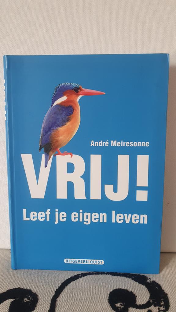 VRIJ! Leef je eigen leven - André Meiresonne (Boek), Ophalen of Verzenden, Zo goed als nieuw, André Meiresonne