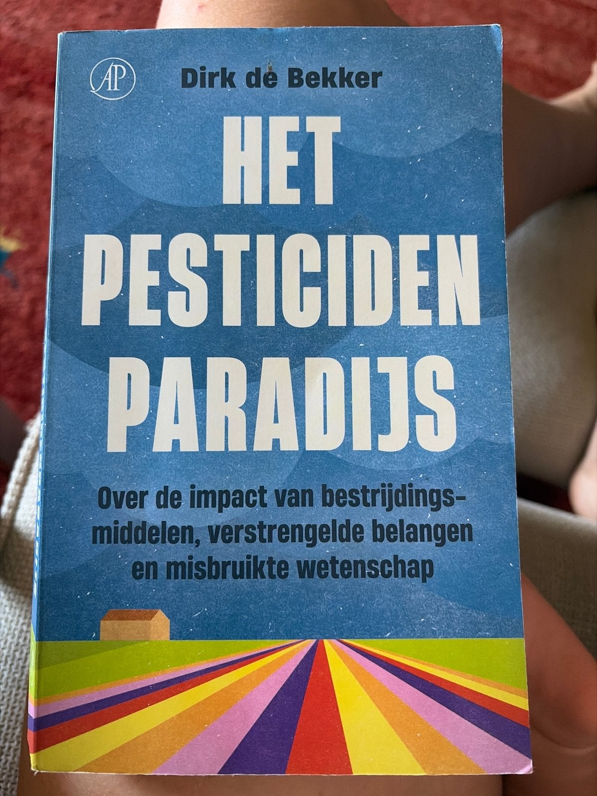 Boek Het Pesticiden Paradijs - Dirk de Bekker, Boeken, Ophalen of Verzenden, Gelezen, Natuurwetenschap
