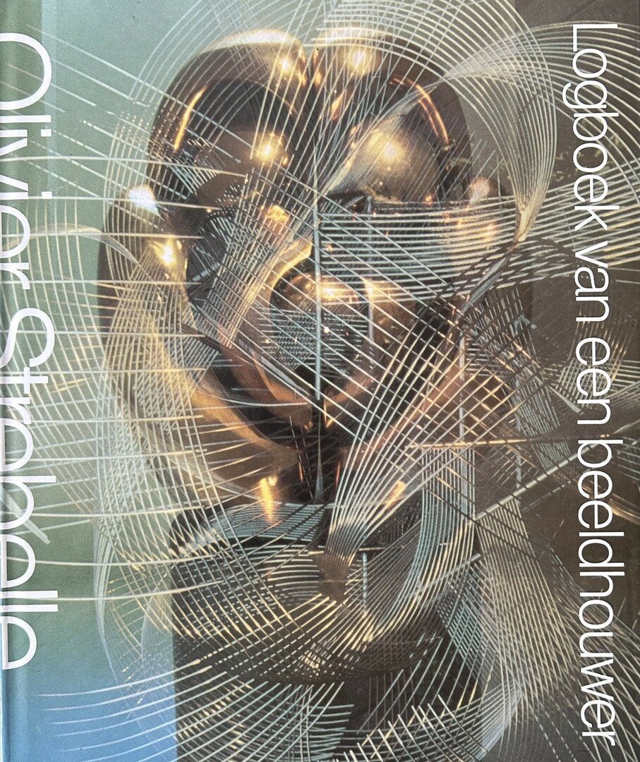 OLIVIER STREBELLE Logboek v/e beeldhouwer. Hardcover 360 blz, Verzenden, Zo goed als nieuw