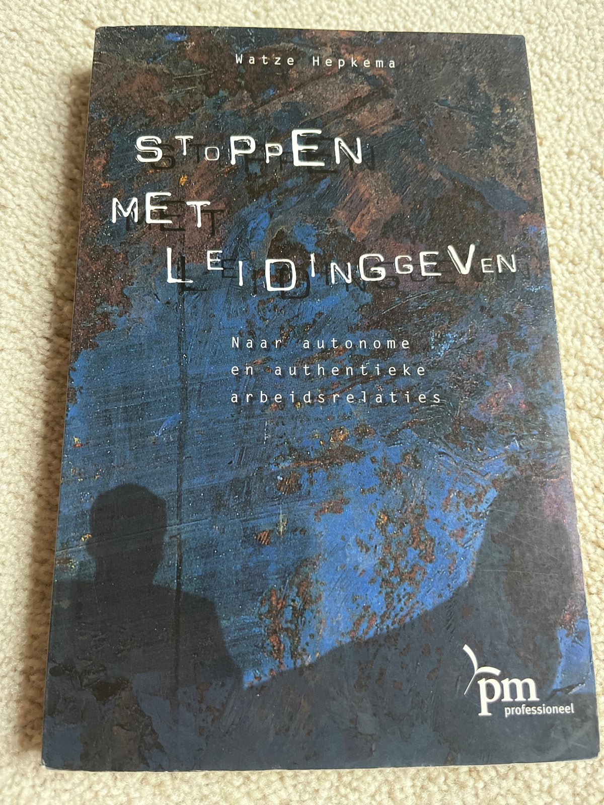 Stoppen met Leidinggeven - Watze Hepkema, Ophalen of Verzenden, Zo goed als nieuw, Management