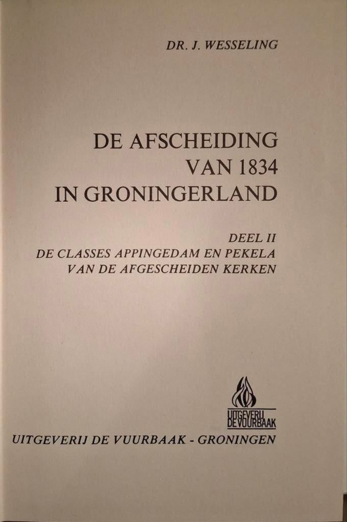 De Afscheiding van 1834 in Groningerland - Deel II + III, Ophalen of Verzenden, Gelezen, Dr. J. Wesseling