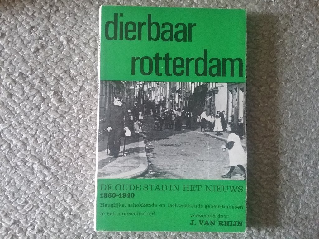 Dierbaar Rotterdam - de stad in het nieuws 1860-1940 (1970), Ophalen of Verzenden, Gelezen