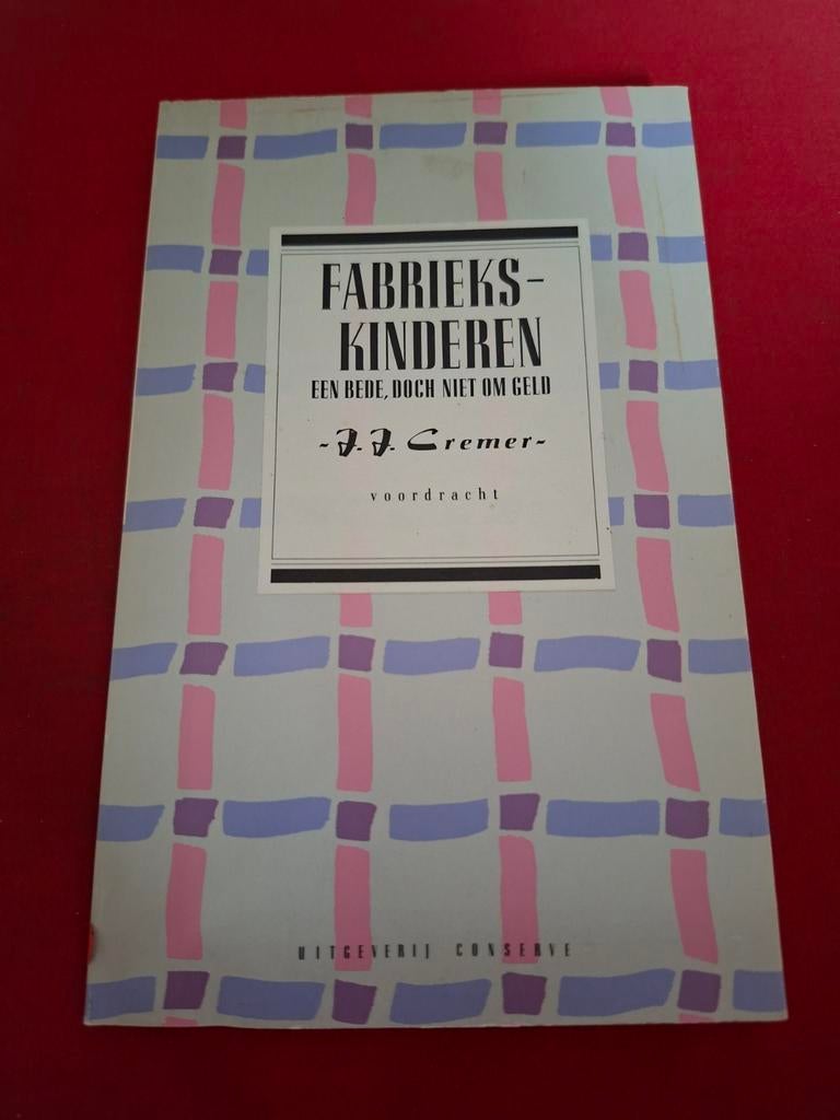Fabriekskinderen - J.J. Cremer - 2e druk 1988 - Oplage 1500, Boeken, Ophalen of Verzenden, Gelezen, J.J. Cremer, Nederland