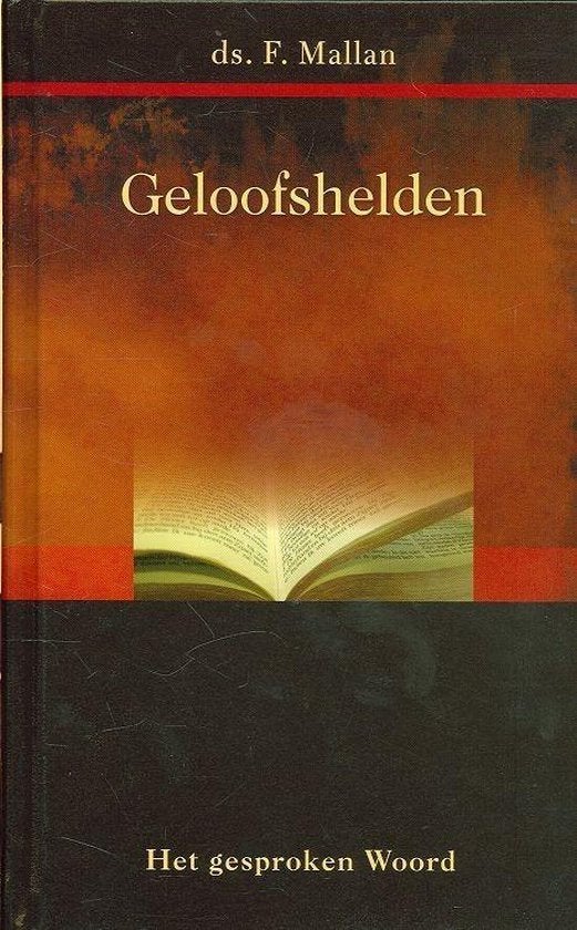Ds. F. Mallan: Geloofshelden., Christendom | Protestants, Ophalen of Verzenden, Zo goed als nieuw, Ds. F. Mallan