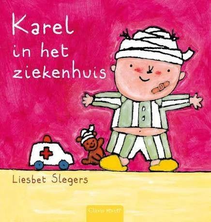 Karel in het ziekenhuis Liesbet Slegers 9789044804881, Ophalen of Verzenden, Zo goed als nieuw, Liesbet Slegers