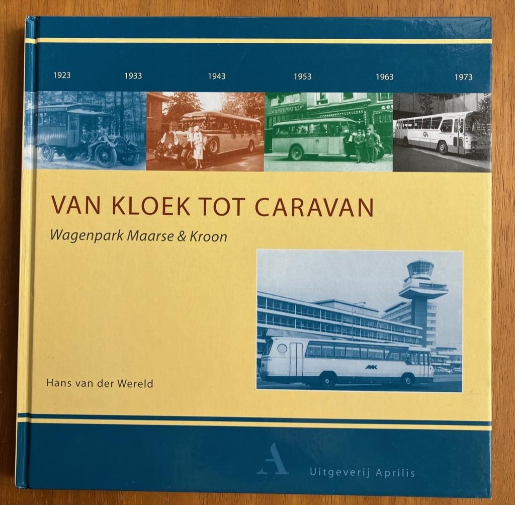 Van Kloek tot Caravan - Wagenpark Maarse & Kroon, Verzenden, Gelezen, Bus