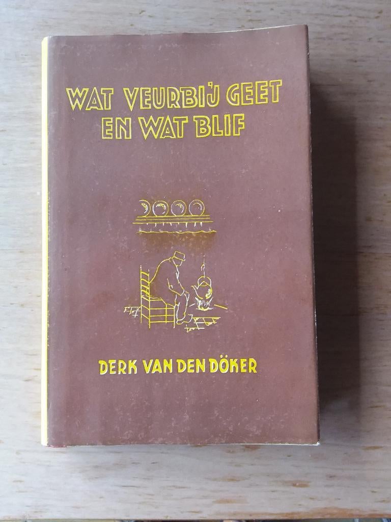Wat veurbi'j geet en wat blif  Derk van den Doker Achterhoek, Ophalen of Verzenden, Gelezen, Derk van den Doker