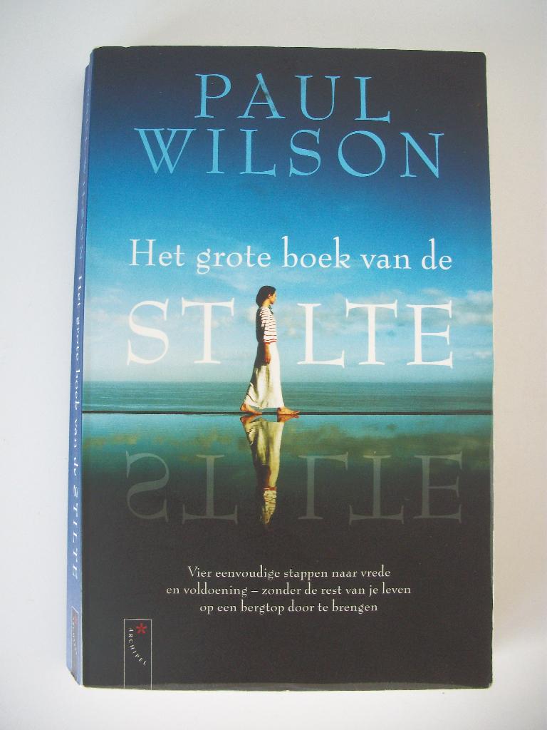 Het grote boek van de Stilte - Paul Wilson - netjes, Boeken, Gelezen, Meditatie of Yoga, Paul Wilson, Ophalen of Verzenden