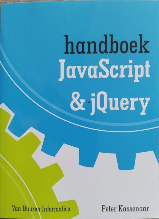Handboek JavaScript & jQuery - Peter Kassenaar, Boeken, Ophalen of Verzenden, Zo goed als nieuw, Internet of Webdesign, Peter Kassenaar