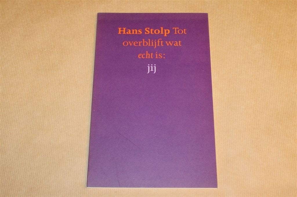Tot Overblijft Wat Echt Is — Jij & Gedichten Hans Stolp, Ophalen of Verzenden, Gelezen