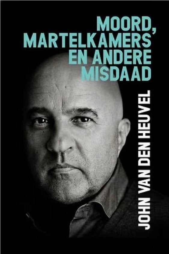 John van den Heuvel - Moord, martelkamers en andere misdaad, Boeken, Detectives, Ophalen of Verzenden, Zo goed als nieuw, John van den Heuvel