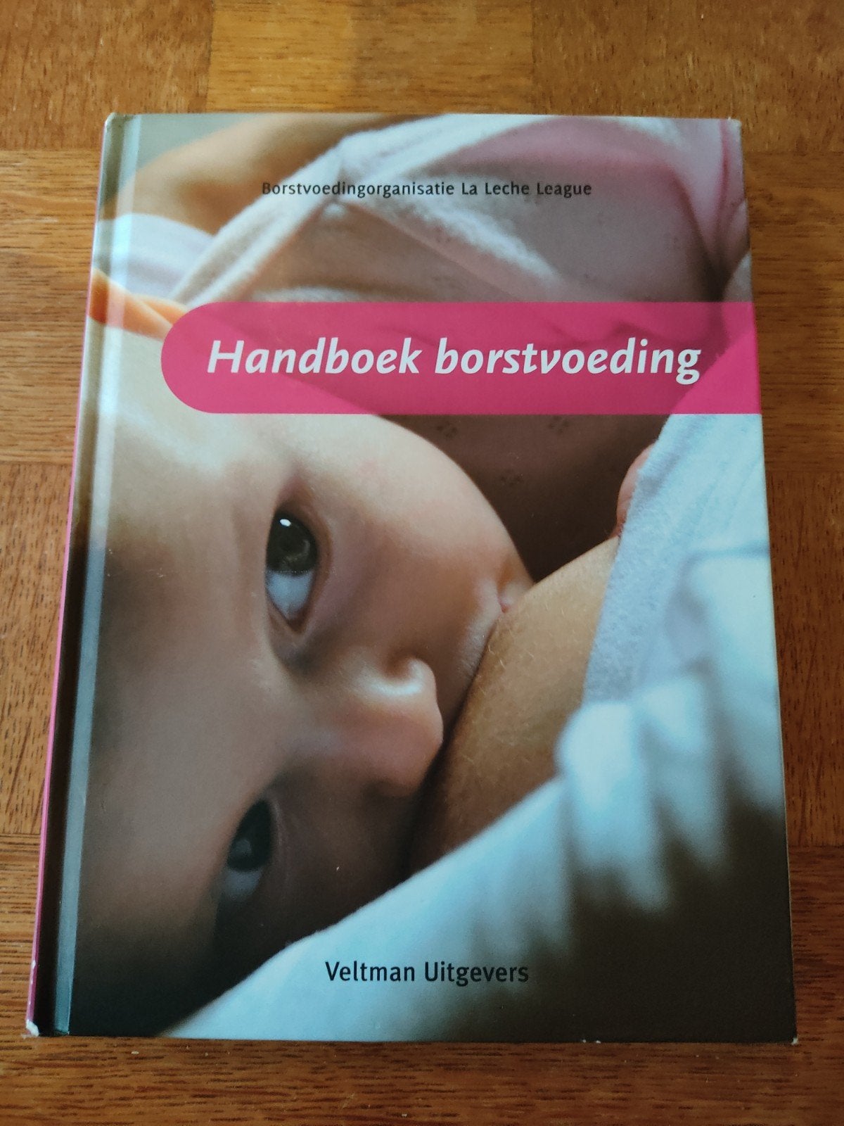 Handboek borstvoeding - La Leche League, Gelezen, Zwangerschap en Bevalling, Ophalen of Verzenden, La Leche League